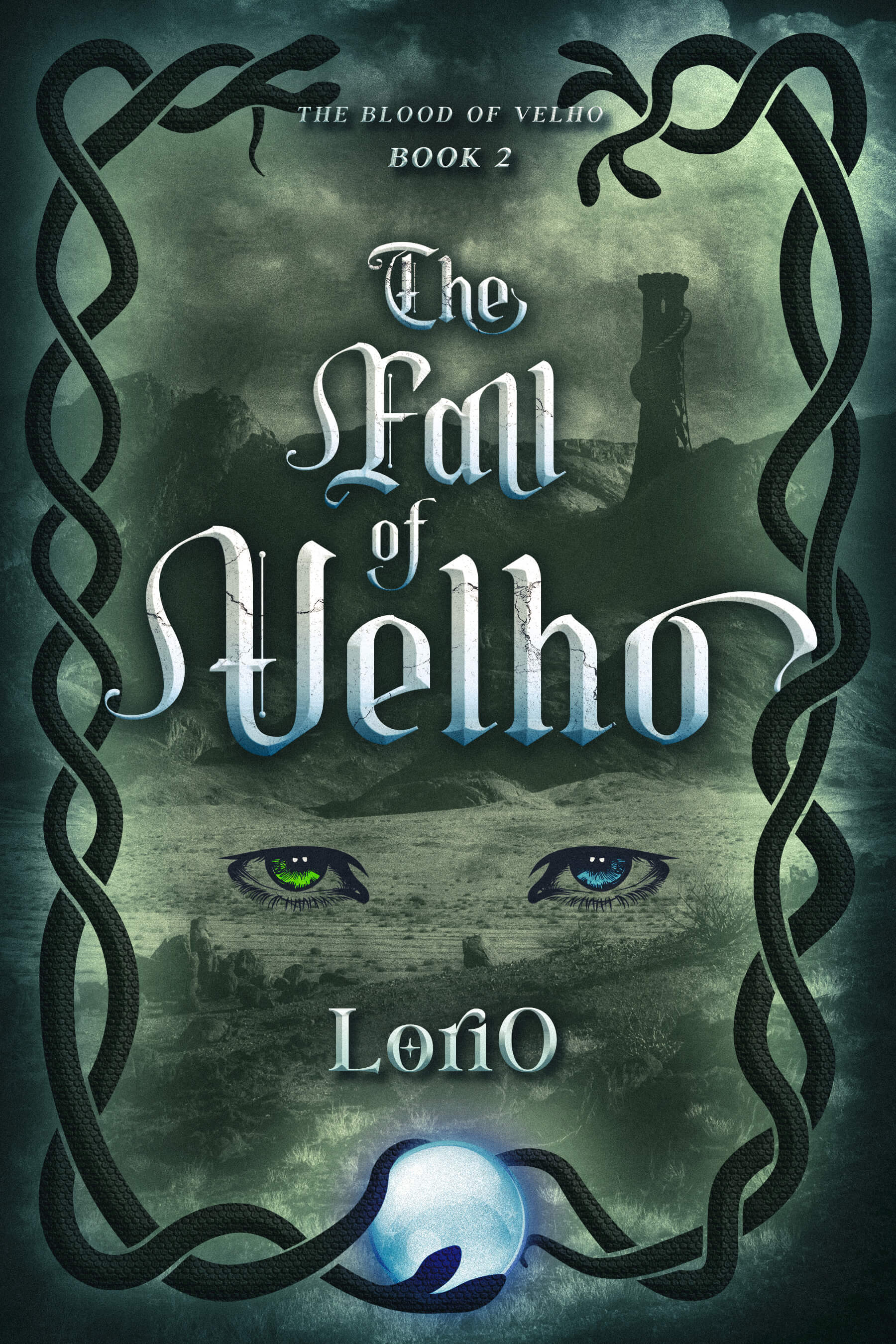 The Fall of Velho — The Blood of Velho, Book 2, by LoriO. A dark teal fantasy cover featuring serpentine vines, two pairs of eyes in a misty landscape with a ruined tower, and a glowing orb at the bottom.